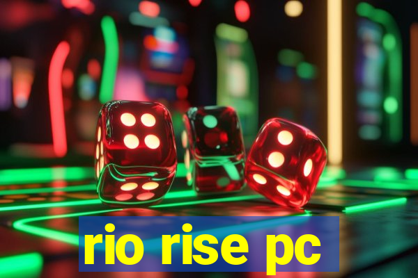 rio rise pc